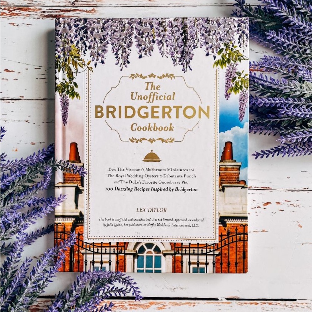 The Unofficial Bridgerton Cookbook